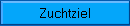 Zuchtziel